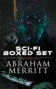 SCI-FI Boxed Set: 18 Fantastic Adventures Books, Lost World Stories Science Fiction Novels The Moon Pool, The Metal Monster, The Ship of Ishtar, The Face in the Abyss, Dwellers in the Mirage, Through the Dragon Glass, The Pool of the S【電子書籍】