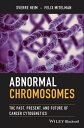 Abnormal Chromosomes The Past, Present, and Future of Cancer Cytogenetics【電子書籍】[ Sverre Heim ]