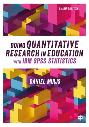 Doing Quantitative Research in Education with IBM SPSS Statistics【電子書籍】 Daniel Muijs