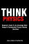 Think Physics: Beginner's Guide to an Amazingly Wide Range of Fundamental Physics Related Questions