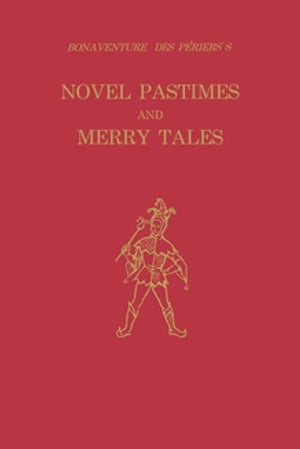 Bonaventure des Périers's Novel Pastimes and Merry Tales