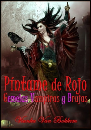 Píntame De Rojo: Gemelas Vampiras Y Brujas.