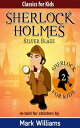 Sherlock Holmes re-told for children: Silver Blaze British-English edition【電子書籍】...