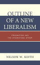 ŷKoboŻҽҥȥ㤨Outline of a New Liberalism Pragmatism and the Stigmatized OtherŻҽҡ[ Nelson W. Keith ]פβǤʤ16,815ߤˤʤޤ