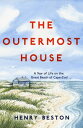 The Outermost House A Year of Life on the Great Beach of Cape Cod【電子書籍】 Henry Beston