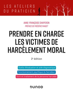 Prendre en charge les victimes de harc?lement moral - 2e ?d.【電子書籍】[ Anne-Fran?oise Chaperon ]