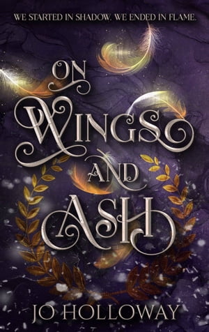 On Wings And Ash YA Fantasy (an Immortal Voices story)【電子書籍】[ Jo Holloway ]