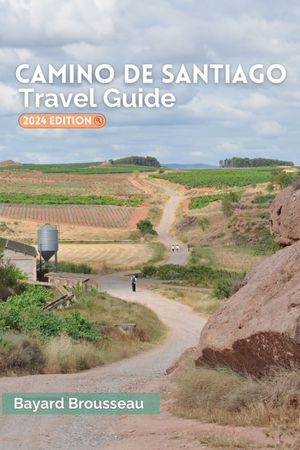 Camino de Santiago Travel Guide 2024