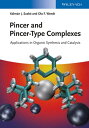 Pincer and Pincer-Type Complexes Applications in Organic Synthesis and Catalysis...
