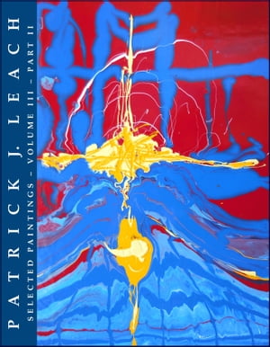 Patrick J. Leach Selected Paintings: Volume III 