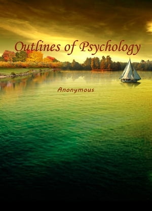 Outlines of PsychologyŻҽҡ[ Anonymous ]