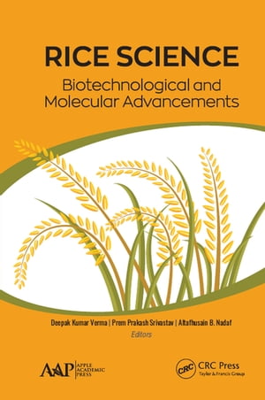 Rice Science: Biotechnological and Molecular Advancements【電子書籍】