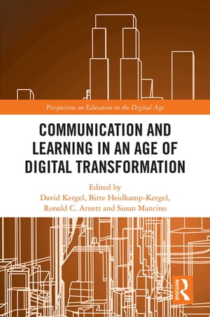 Communication and Learning in an Age of Digital Transformation