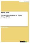 Intergovernmental Panel on Climate Change (IPCC)【電子書籍】[ Martina Jansen ]