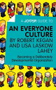 A Joosr Guide to... An Everyone Culture by Robert Kegan and Lisa Laskow Lahey: Becoming a Deliberately Developmental Organization【電子書籍】[ Joosr ]