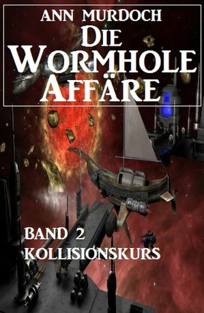 ŷKoboŻҽҥȥ㤨Die Wormhole-Aff?re - Band 2 KollisionskursŻҽҡ[ Ann Murdoch ]פβǤʤ437ߤˤʤޤ