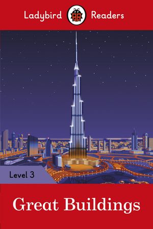 Ladybird Readers Level 3 - Great Buildings (ELT Graded Reader)【電子書籍】 Ladybird