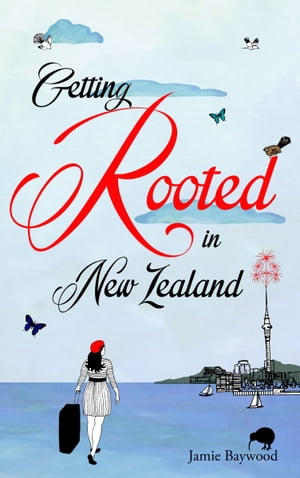 Getting Rooted in New Zealand【電子書籍】[