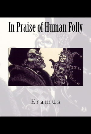 In Praise of Human Folly