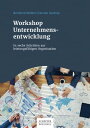 Workshop Unternehmensentwicklung In sechs Schritten zur leistungsf?higen Organisation