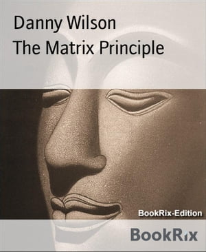 The Matrix Principle【電子書籍】[ Danny Wi