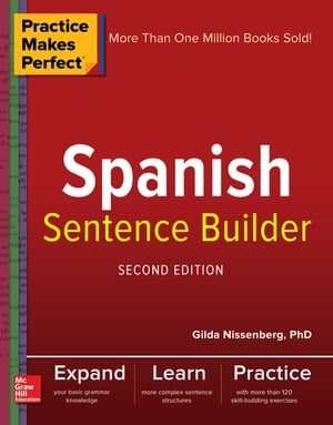 Practice Makes Perfect Spanish Sentence Builder, Second Edition