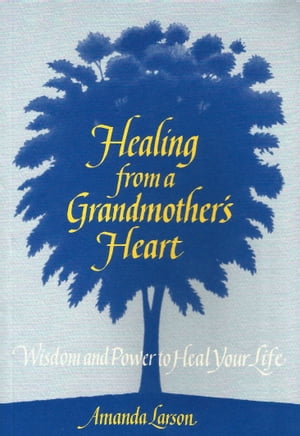 Healing From a Grandmother's Heart