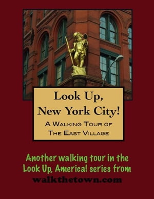 A Walking Tour of New York City's East Village【電子書籍】[ Doug Gelbert ]