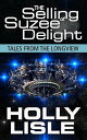 The Selling of Suzee Delight Tales from the Longview, 2【電子書籍】 Holly Lisle