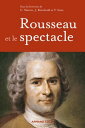 Rousseau et le spectacle【電子書籍】[ Jacques Berchtold ]