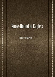 Snow-Bound at Eagle's【電子書籍】[ Harte ]