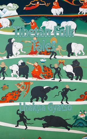 楽天楽天Kobo電子書籍ストアTibetan Folk Tales Folk Tales【電子書籍】[ Lhakpa Gyatso ]