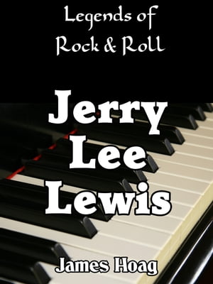 Legends of Rock & Roll: Jerry Lee Lewis