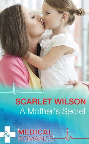 A Mother's Secret (Mills & Boon Medical)【電