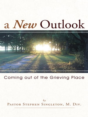 ŷKoboŻҽҥȥ㤨A New Outlook Coming out of the Grieving PlaceŻҽҡ[ Pastor Stephen Singleton ]פβǤʤ468ߤˤʤޤ