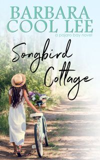 Songbird Cottage【電子書籍】[ Barbara Cool Lee ]