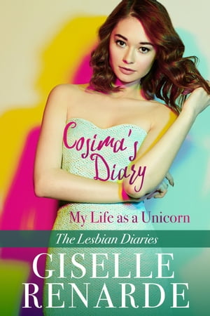 Cosima's Diary My Life as a UnicornŻҽҡ[ Giselle Renarde ]