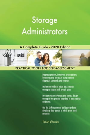 Storage Administrators A Complete Guide - 2020 Edition【電子書籍】[ Gerardus Blokdyk ]