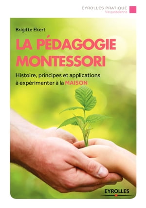 La p?dagogie Montessori Histoire, principes et applications
