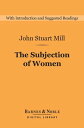 ŷKoboŻҽҥȥ㤨The Subjection of Women (Barnes & Noble Digital LibraryŻҽҡ[ John Stuart Mill ]פβǤʤ452ߤˤʤޤ