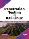 Penetration Testing with Kali Linux Learn Hands-on Penetration Testing Using a Process-Driven Framework (English Edition)【電子書籍】 Pranav Joshi