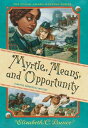 Myrtle, Means, and Opportunity (Myrtle Hardcastle Mystery 5)【電子書籍】[ Elizabeth C....