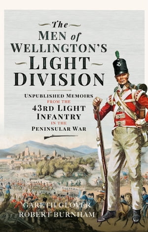 ŷKoboŻҽҥȥ㤨The Men of Wellington's Light Division Unpublished Memoirs from the 43rd Light Infantry in the Peninsular WarŻҽҡ[ Gareth Glover ]פβǤʤ20ߤˤʤޤ