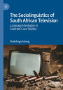The Sociolinguistics of South African Television Language Ideologies in Selected...
