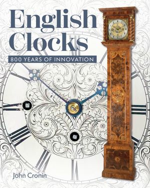 English Clocks 800 Years of Innovation【電子書籍】[ John Cronin ]