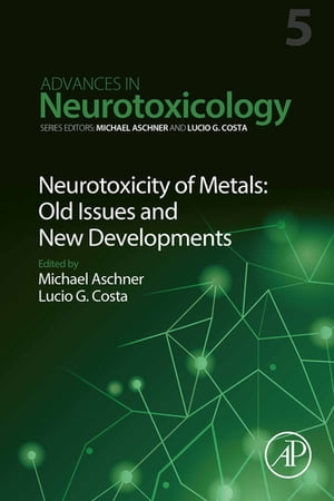 Neurotoxicity of Metals: Old Issues and New Developments