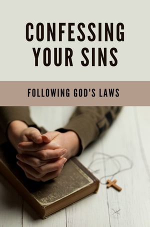 Confessing Your Sins: Following God's Laws