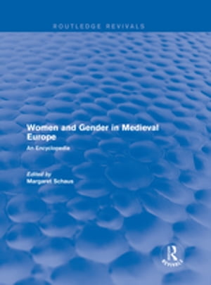 Routledge Revivals: Women and Gender in Medieval Europe (2006)