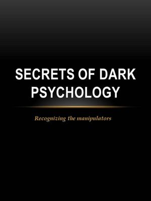 Secrets of Dark Psychology Recognizing the manipulatorsŻҽҡ[ Mentore...