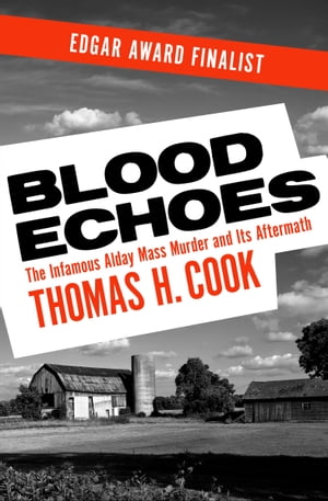 ŷKoboŻҽҥȥ㤨Blood Echoes The Infamous Alday Mass Murder and Its AftermathŻҽҡ[ Thomas H. Cook ]פβǤʤ10ߤˤʤޤ
